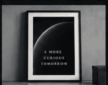 A More Curious Tomorrow Print